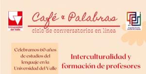 Caf&eacute; y Palabras: 'Interculturalidad y formaci&oacute;n de profesores'