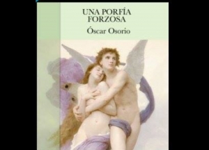 Edici&oacute;n electr&oacute;nica del libro 'Una porf&iacute;a forzosa' de &Oacute;scar Osorio