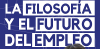 Filosof&iacute;a y el futuro del empleo