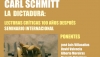 Carl Schmitt. La Dictadura: Lecturas criticas 100 a&ntilde;os despu&eacute;s Seminario internacional