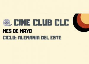 Cine Club del Centro de Lenguas y Cultura: Ciclo Alemania del Este