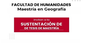 Sustentaci&oacute;n Maestr&iacute;a en Geograf&iacute;a