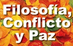 &ldquo;Filosof&iacute;a, conflicto y paz&rdquo;, por Paul Anthony Chambers Burke