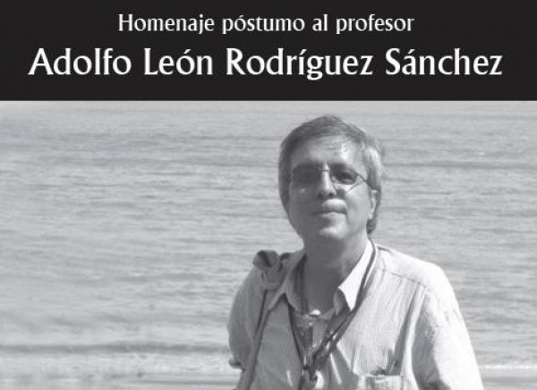 Homenaje p&oacute;stumo al profesor Adolfo Le&oacute;n Rodr&iacute;guez S&aacute;nchez