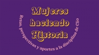 Mujeres haciendo Historia. Retos, perspectivas y aportes a la disciplina de Cl&iacute;o