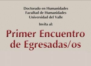 Primer Encuentro de Egresados del Doctorado en Humanidades