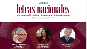 Coloquio Letras Nacionales y la construcci&oacute;n cultural y literaria de la naci&oacute;n colombiana