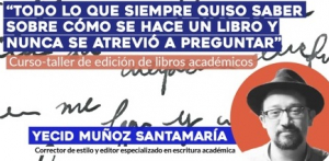 El curso-taller de Edici&oacute;n de Libros Acad&eacute;micos