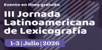 III Jornada Latinoamericana de Lexicograf&iacute;a