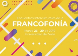 Encuentros Interculturales De La Francofon&iacute;a En La Universidad Del Valle