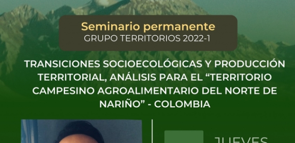Seminario Territorios: 'Transiciones Socioecol&oacute;gicas y Producci&oacute;n Territorial'