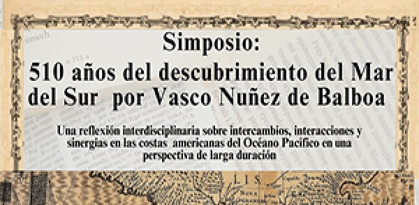 Simposio &ldquo;510 a&ntilde;os del descubrimiento de la Mar del Sur por Vasco N&uacute;&ntilde;ez de Balboa"