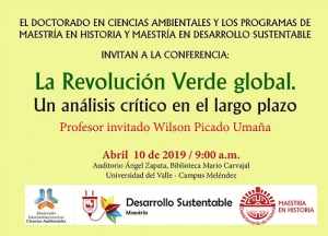 Conferencia: La Revoluci&oacute;n Verde Global. Un An&aacute;lisis Cr&iacute;tico en el Largo Plazo