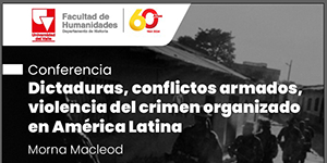 Dictaduras, conflictos armados, violencia del crimen organizado en Am&eacute;rica Latina
