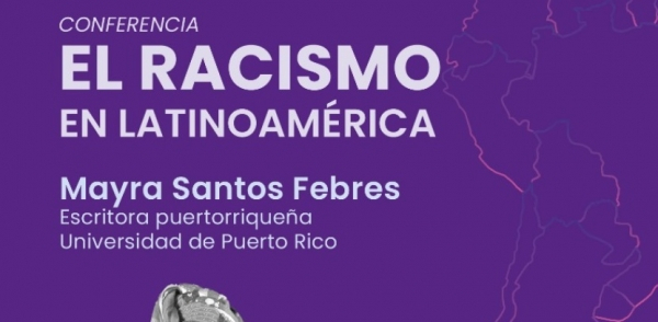 Conferencia 'El racismo en Latinoam&eacute;rica' - Mayra Santos Febres
