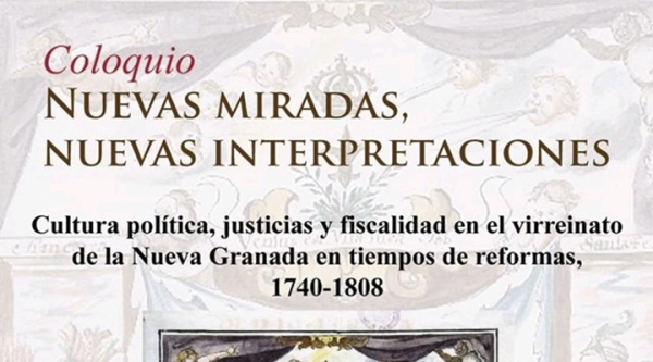 Coloquio Nuevas Miradas en el virreinato de la Nueva Granada