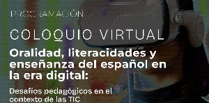 Coloquio virtual Oralidad, literacidades y ense&ntilde;anza del espa&ntilde;ol