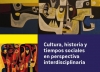 Conferencia: "Cultura, historia y tiempos sociales en perspectiva interdisciplinaria"