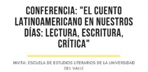 El cuento latinoamericano en nuestros d&iacute;as: Lectura, escritura, cr&iacute;tica