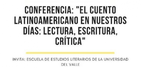 El cuento latinoamericano en nuestros d&iacute;as: Lectura, escritura, cr&iacute;tica