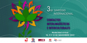 Tercer Simposio Internacional Contactos Interling&uuml;&iacute;sticos e Interculturales: &ldquo;Disrupciones, di&aacute;logos y agenciamientos sociales, interculturales e interling&uuml;&iacute;sticos"