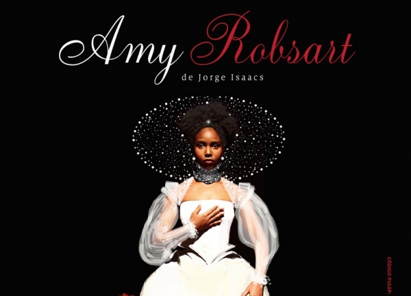 Estreno mundial de Amy Robsart de Jorge Isaacs
