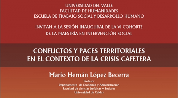 Conferencia Conflictos y paces territoriales en el contexto de la crisis cafetera, Univalle