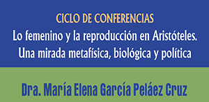 Lo femenino y la reproducci&oacute;n en Arist&oacute;teles. Una mirada metaf&iacute;sica, biol&oacute;gica y pol&iacute;tica
