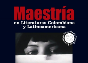 Inscripciones a la Maestr&iacute;a en Literaturas Colombiana y Latinoamericana