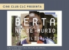 &ldquo;Berta no se muri&oacute;, se multiplic&oacute;&rdquo;, Cine Club del Centro de Lenguas y Culturas