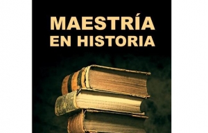 Inscripciones a la Maestr&iacute;a en Historia