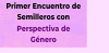 Primer Encuentro de Semilleros con Perspectiva de G&eacute;nero