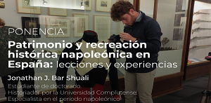 Patrimonio y recreaci&oacute;n hist&oacute;rica napole&oacute;nica en Espa&ntilde;a