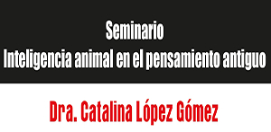Seminario Inteligencia animal en el pensamiento antiguo