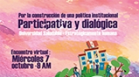 Inscripciones: Encuentro virtual &ldquo;Por la construcci&oacute;n de una pol&iacute;tica institucional participativa y dial&oacute;gica".