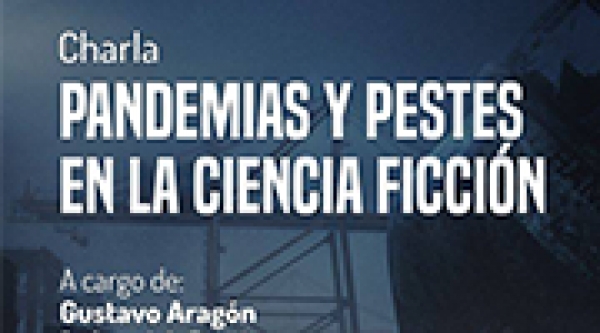 Charla virtual: "Pandemias y pestes en la ciencia ficci&oacute;n"