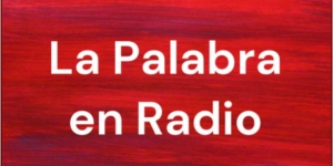 Por Spotify, podcast La Palabra en Radio
