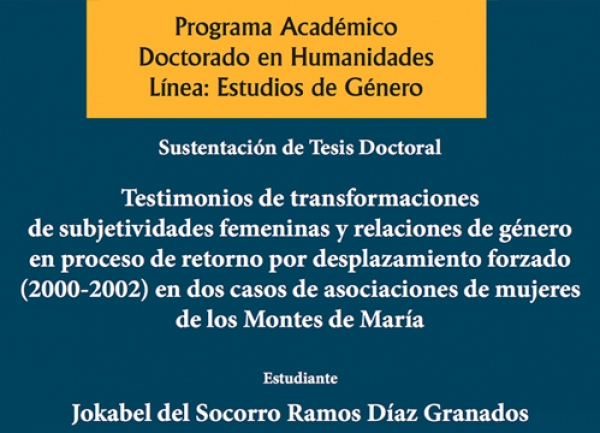 Testimonios de transformaciones de subjetividades femeninas y relaciones de g&eacute;nero en proceso de retorno por desplazamiento forzado (2000-2002) en dos casos de asociaciones de mujeres de los Montes de Mar&iacute;a