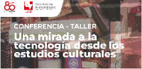 Conferencia- taller Una mirada a la tecnolog&iacute;a desde los estudios culturales