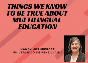 CONFERENCIA P&Uacute;BLICA: "Things we know to be true about multilingual education" con la doctora Nancy Hornberger.