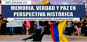 Diplomado en Memoria, Verdad y Paz en Perspectiva Hist&oacute;rica