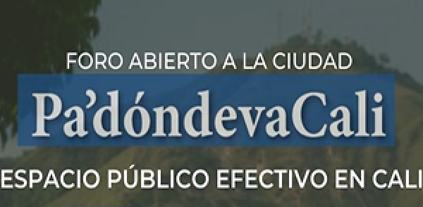 Foro abierto a la ciudad "Pa d&oacute;nde va Cali"