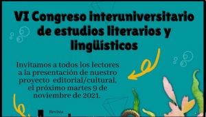 VI CONGRESO INTERUNIVERSITARIO DE ESTUDIOS LITERARIOS Y LING&Uuml;&Iacute;STICOS