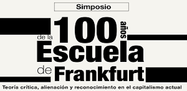Simposio 100 a&ntilde;os de la Escuela de Frankfurt