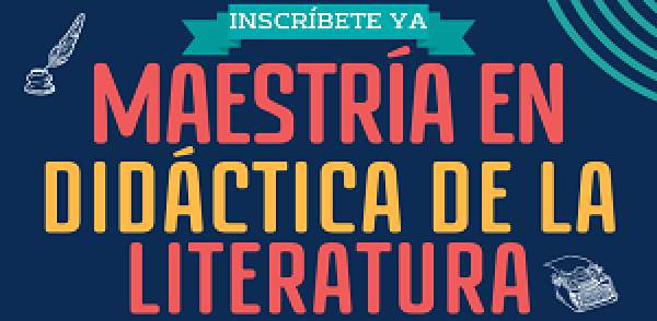 Ampliaci&oacute;n inscripciones Maestr&iacute;a en Did&aacute;ctica de la Literatura